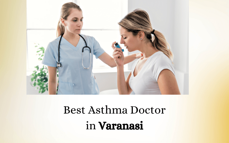 Best Asthma Doctor in varanasi