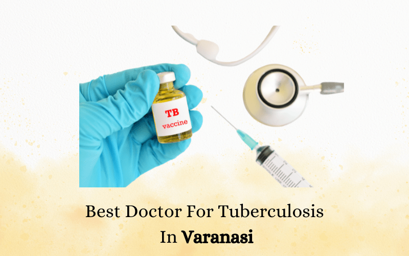 Best Doctor for Tuberculosis in varanasi